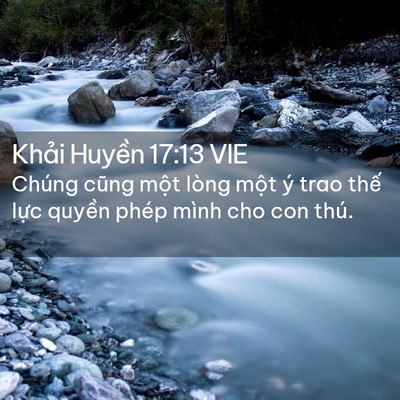Picture 02 - Khải Huyền 17:13 VIE - Chúng cũng một lòng một ý trao thế - Bible Verse Picture