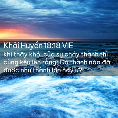Picture 02 - Khải Huyền 18:18 VIE - khi thấy khói của sự cháy thành thì - Bible Verse Picture