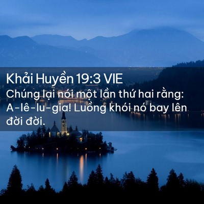 Picture 02 - Khải Huyền 19:3 VIE - Chúng lại nói một lần thứ hai rằng: - Bible Verse Picture