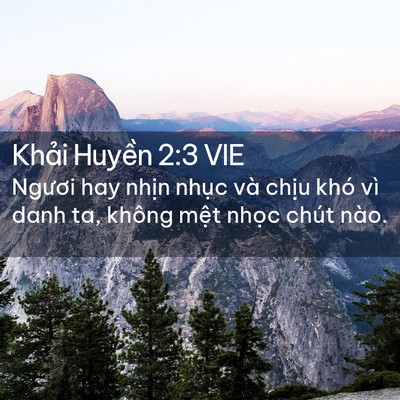 Picture 02 - Khải Huyền 2:3 VIE - Ngươi hay nhịn nhục và chịu khó vì - Bible Verse Picture