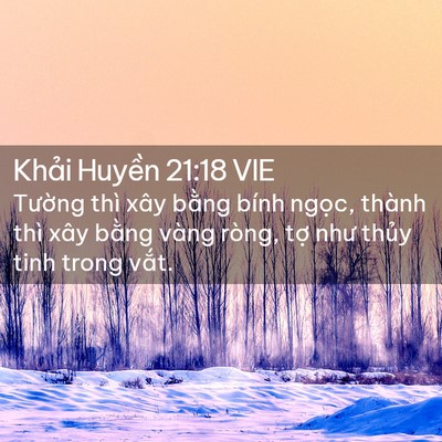 Picture 02 - Khải Huyền 21:18 VIE - Tường thì xây bằng bính ngọc, thành - Bible Verse Picture
