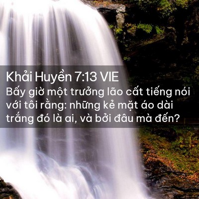 Picture 02 - Khải Huyền 7:13 VIE - Bấy giờ một trưởng lão cất tiếng - Bible Verse Picture