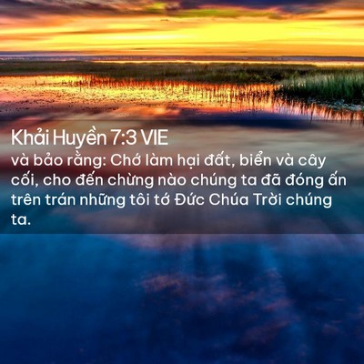 Picture 02 - Khải Huyền 7:3 VIE - và bảo rằng: Chớ làm hại đất, biển - Bible Verse Picture
