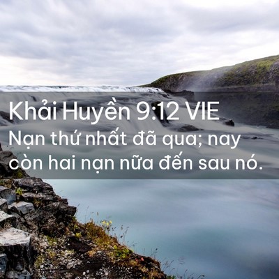 Picture 02 - Khải Huyền 9:12 VIE - Nạn thứ nhất đã qua; nay còn hai nạn - Bible Verse Picture