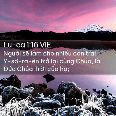 Picture 02 - Lu-ca 1:16 VIE - Người sẽ làm cho nhiều con trai - Bible Verse Picture
