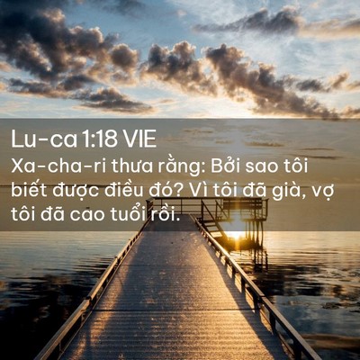 Picture 02 - Lu-ca 1:18 VIE - Xa-cha-ri thưa rằng: Bởi sao tôi biết - Bible Verse Picture