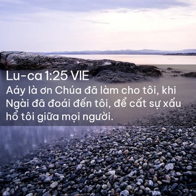 Picture 02 - Lu-ca 1:25 VIE - Aáy là ơn Chúa đã làm cho tôi, khi Ngài - Bible Verse Picture