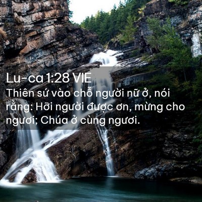Picture 02 - Lu-ca 1:28 VIE - Thiên sứ vào chỗ người nữ ở, nói - Bible Verse Picture