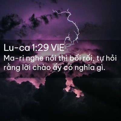 Picture 02 - Lu-ca 1:29 VIE - Ma-ri nghe nói thì bối rối, tự hỏi - Bible Verse Picture