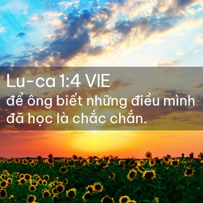 Picture 02 - Lu-ca 1:4 VIE - để ông biết những điều mình đã - Bible Verse Picture