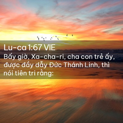 Picture 02 - Lu-ca 1:67 VIE - Bấy giờ, Xa-cha-ri, cha con trẻ ấy, - Bible Verse Picture