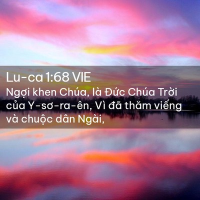 Picture 02 - Lu-ca 1:68 VIE - Ngợi khen Chúa, là Đức Chúa Trời của - Bible Verse Picture