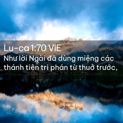 Picture 02 - Lu-ca 1:70 VIE - Như lời Ngài đã dùng miệng các thánh - Bible Verse Picture