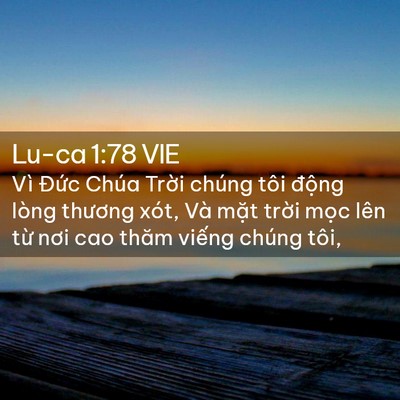 Picture 02 - Lu-ca 1:78 VIE - Vì Đức Chúa Trời chúng tôi động lòng - Bible Verse Picture