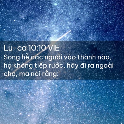 Picture 02 - Lu-ca 10:10 VIE - Song hễ các ngươi vào thành nào, họ - Bible Verse Picture