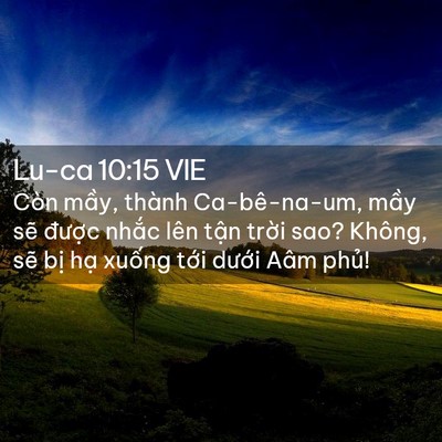 Picture 02 - Lu-ca 10:15 VIE - Còn mầy, thành Ca-bê-na-um, mầy sẽ - Bible Verse Picture