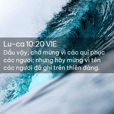 Picture 02 - Lu-ca 10:20 VIE - Dầu vậy, chớ mừng vì các quỉ phục - Bible Verse Picture