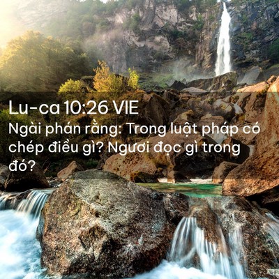Picture 02 - Lu-ca 10:26 VIE - Ngài phán rằng: Trong luật pháp có chép - Bible Verse Picture