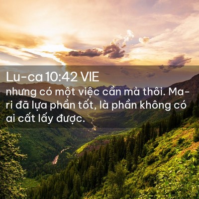 Picture 02 - Lu-ca 10:42 VIE - nhưng có một việc cần mà thôi. Ma-ri - Bible Verse Picture