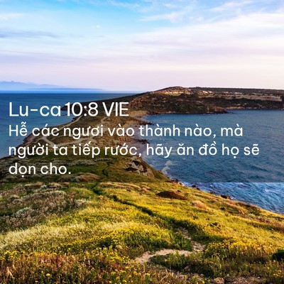 Picture 02 - Lu-ca 10:8 VIE - Hễ các ngươi vào thành nào, mà người - Bible Verse Picture