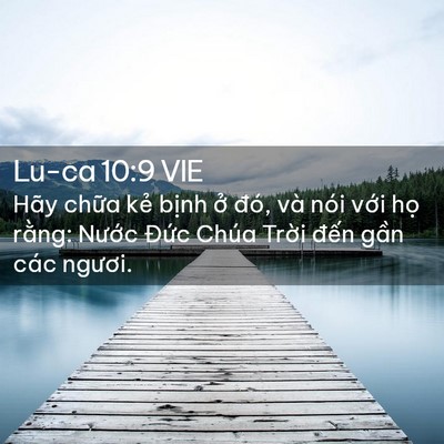 Picture 02 - Lu-ca 10:9 VIE - Hãy chữa kẻ bịnh ở đó, và nói với - Bible Verse Picture