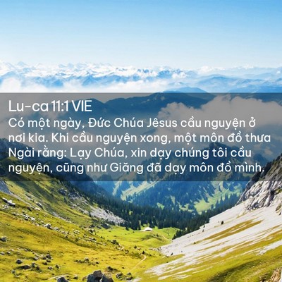 Picture 02 - Lu-ca 11:1 VIE - Có một ngày, Đức Chúa Jêsus cầu - Bible Verse Picture