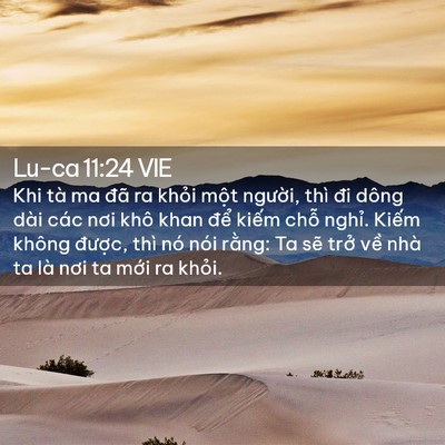 Picture 02 - Lu-ca 11:24 VIE - Khi tà ma đã ra khỏi một người, thì - Bible Verse Picture