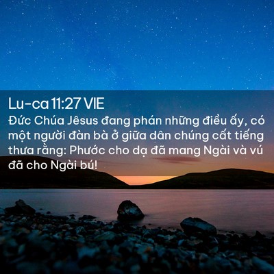 Picture 02 - Lu-ca 11:27 VIE - Đức Chúa Jêsus đang phán những điều - Bible Verse Picture