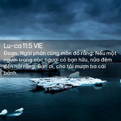 Picture 02 - Lu-ca 11:5 VIE - Đoạn, Ngài phán cùng môn đồ rằng: - Bible Verse Picture
