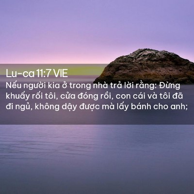 Picture 02 - Lu-ca 11:7 VIE - Nếu người kia ở trong nhà trả lời - Bible Verse Picture