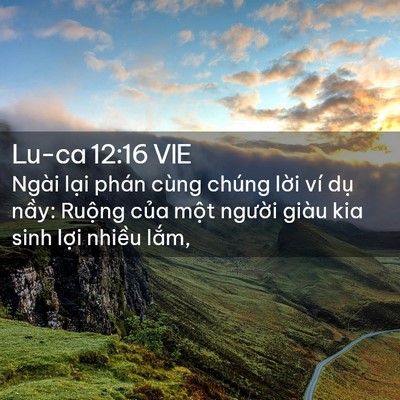 Picture 02 - Lu-ca 12:16 VIE - Ngài lại phán cùng chúng lời ví dụ - Bible Verse Picture