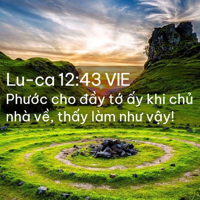 Picture 02 - Lu-ca 12:43 VIE - Phước cho đầy tớ ấy khi chủ nhà - Bible Verse Picture