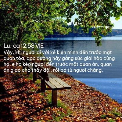 Picture 02 - Lu-ca 12:58 VIE - Vậy, khi ngươi đi với kẻ kiện mình - Bible Verse Picture