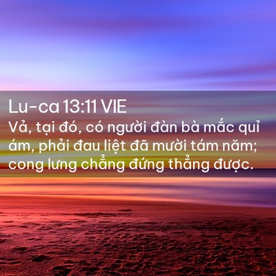 Picture 02 - Lu-ca 13:11 VIE - Vả, tại đó, có người đàn bà mắc - Bible Verse Picture