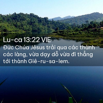 Picture 02 - Lu-ca 13:22 VIE - Đức Chúa Jêsus trải qua các thành các - Bible Verse Picture