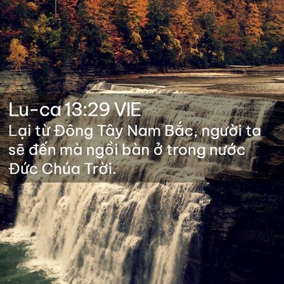 Picture 02 - Lu-ca 13:29 VIE - Lại từ Đông Tây Nam Bắc, người ta - Bible Verse Picture