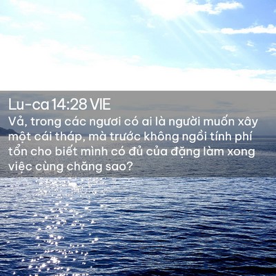Picture 02 - Lu-ca 14:28 VIE - Vả, trong các ngươi có ai là người - Bible Verse Picture