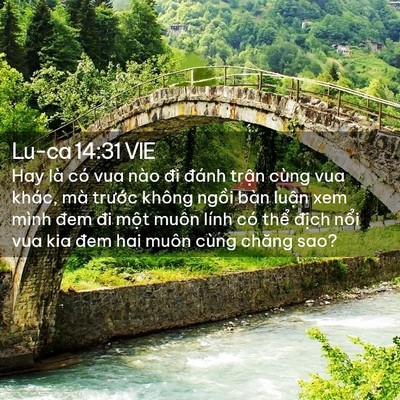 Picture 02 - Lu-ca 14:31 VIE - Hay là có vua nào đi đánh trận cùng vua - Bible Verse Picture