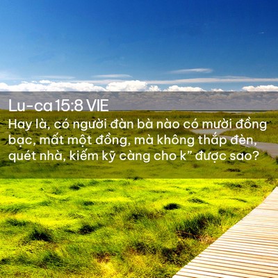 Picture 02 - Lu-ca 15:8 VIE - Hay là, có người đàn bà nào có mười - Bible Verse Picture