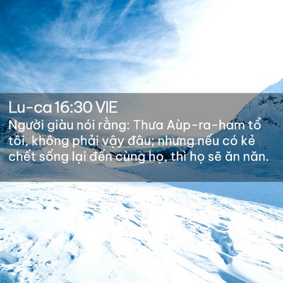 Picture 02 - Lu-ca 16:30 VIE - Người giàu nói rằng: Thưa Aùp-ra-ham - Bible Verse Picture
