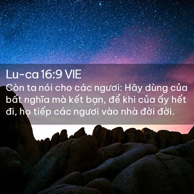 Picture 02 - Lu-ca 16:9 VIE - Còn ta nói cho các ngươi: Hãy dùng của - Bible Verse Picture