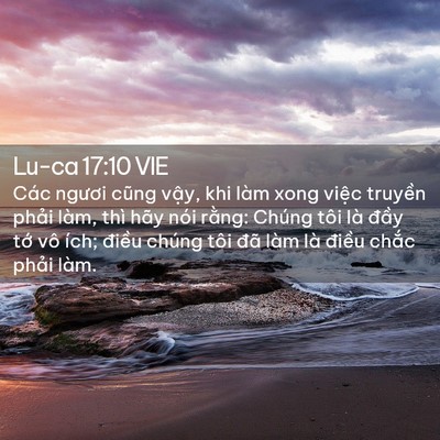 Picture 02 - Lu-ca 17:10 VIE - Các ngươi cũng vậy, khi làm xong việc - Bible Verse Picture