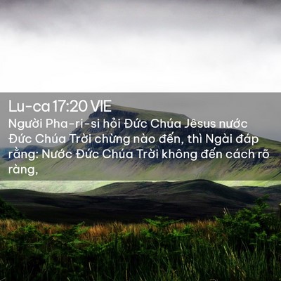 Picture 02 - Lu-ca 17:20 VIE - Người Pha-ri-si hỏi Đức Chúa Jêsus - Bible Verse Picture