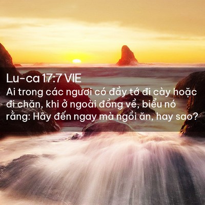 Picture 02 - Lu-ca 17:7 VIE - Ai trong các ngươi có đầy tớ đi cày - Bible Verse Picture