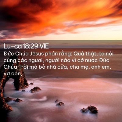 Picture 02 - Lu-ca 18:29 VIE - Đức Chúa Jêsus phán rằng: Quả thật, - Bible Verse Picture