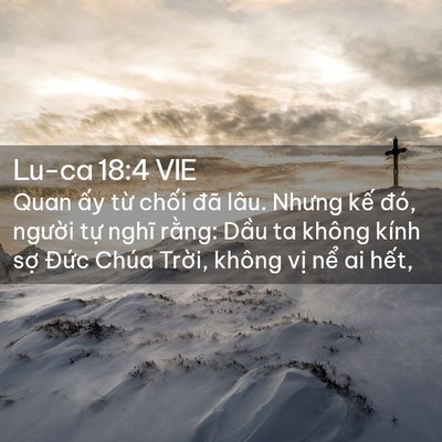 Picture 02 - Lu-ca 18:4 VIE - Quan ấy từ chối đã lâu. Nhưng kế - Bible Verse Picture