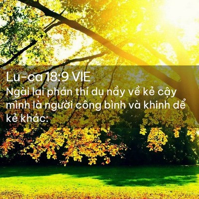 Picture 02 - Lu-ca 18:9 VIE - Ngài lại phán thí dụ nầy về kẻ cậy - Bible Verse Picture