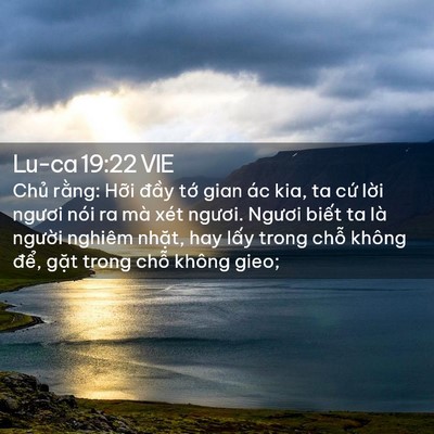 Picture 02 - Lu-ca 19:22 VIE - Chủ rằng: Hỡi đầy tớ gian ác kia, ta - Bible Verse Picture