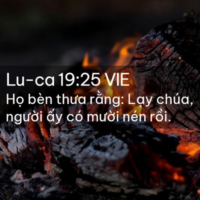 Picture 02 - Lu-ca 19:25 VIE - Họ bèn thưa rằng: Lạy chúa, người - Bible Verse Picture