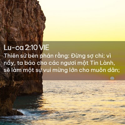 Picture 02 - Lu-ca 2:10 VIE - Thiên sứ bèn phán rằng: Đừng sợ chi; - Bible Verse Picture